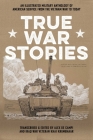 True War Stories: An Illustrated Military Anthology of American Service from Vietnam to Today By Alex de Campi, Khai Krumbhaar Cover Image
