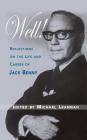 Well! Reflections on the Life & Career of Jack Benny By Michael Leannah, Michasel Leannah (Editor) Cover Image