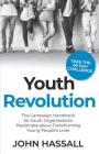 Youth Revolution: The Campaign Handbook for Youth Organisations Passionate about Transforming Young People's Lives By John Hassall Cover Image