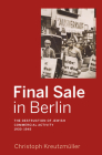 Final Sale in Berlin: The Destruction of Jewish Commercial Activity, 1930-1945 By Christoph Kreutzmüller Cover Image