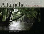 Altamaha: A River and Its Keeper By James Holland (Photographer), Dorinda G. Dallmeyer, Janisse Ray Cover Image