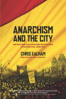 Anarchism and the City: Revolution and Counter-Revolution in Barcelona, 1898-1937 Cover Image