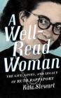 A Well-Read Woman: The Life, Loves, and Legacy of Ruth Rappaport By Kate Stewart, Christa Lewis (Read by) Cover Image