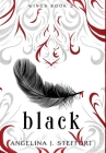 Black (Wings #2) By Angelina J. Steffort Cover Image
