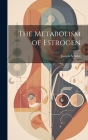 The Metabolism of Estrogen Cover Image