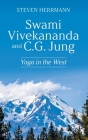 Swami Vivekananda and C.G. Jung: Yoga in the West By Steven Herrmann Cover Image