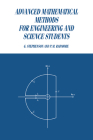 Advanced Mathematical Methods for Engineering and Science Students By G. Stephenson, P. M. Radmore Cover Image