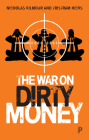 The War on Dirty Money By Nicholas Gilmour, Tristram Hicks Cover Image
