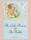 The Little Princess and the Bubble By Kathleen Bean (Illustrator), Robert Bean Cover Image