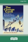 The Change Cycle: How People Can Survive and Thrive in Organizational Change (16pt Large Print Edition) By Lillie Brock Cover Image