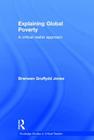 Explaining Global Poverty: A Critical Realist Approach (Routledge Studies in Critical Realism) Cover Image