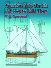 American Ship Models and How to Build Them (Dover Maritime) Cover Image