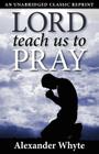 Lord Teach Us to Pray By Alexander Whyte Cover Image