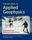 Introduction to Applied Geophysics By H. Robert Burger, Anne F. Sheehan, Craig H. Jones Cover Image