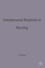 Interpersonal Relations in Nursing By Peplau Cover Image