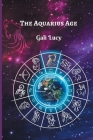 The Aquarius Age By Gali Lucy, ג לוסי Cover Image