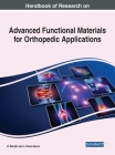Handbook of Research on Advanced Functional Materials for Orthopedic Applications By R. Ranjith (Editor), J. Paulo Davim (Editor) Cover Image