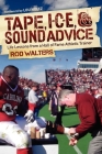 Tape, I-C-E, & Sound Advice: Life Lessons from a Hall of Fame Athletic Trainer By Rod Walters Cover Image