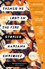 Things We Lost in the Fire: Stories By Mariana Enriquez, Megan McDowell (Translated by) Cover Image