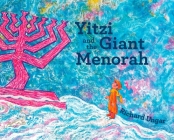 Yitzi and the Giant Menorah By Richard Ungar Cover Image