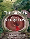The Garden de los Secretos By Rubí Ríos Sandoval, Tetiana Hut (Illustrator) Cover Image