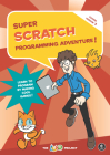 Super Scratch Programming Adventure! (Scratch 3) Cover Image