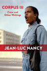 Corpus III: Cruor and Other Writings By Jean-Luc Nancy, Jeff Fort (Translator) Cover Image