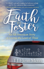 Faith to Foster: An All-American Story of Loving the Least of These By T. J. Menn, Jenn Menn Cover Image