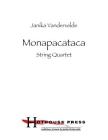 Monapacataca: String Quartet By Janika Vandervelde Cover Image