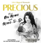 Precious: For New Moms And Moms To Be By Eevi Jones, Edwin Daboin (Illustrator) Cover Image