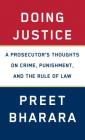 Doing Justice: A Prosecutor's Thoughts on Crime, Punishment, and the Rule of Law Cover Image