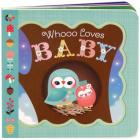Whooo Loves Baby (Little Bird Greetings) By Minnie Birdsong, Maria Parrish (Illustrator) Cover Image
