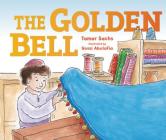 The Golden Bell By Tamar Sachs, Yossi Abolafia (Illustrator) Cover Image