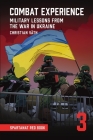 Combat Experience: Military lessons from the war in Ukraine By Christian Väth, Spartanat (Editor), Lawrence Holsworth (Translator) Cover Image