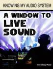 A Window to Live Sound By Jose E. Resto Cover Image