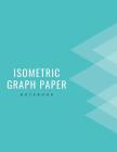 Isometric Graph Paper Notebook: [Engineering and Technical Illustration 3D Drawing Paper] 1/4 (0.25in/6.35mm) equilateral triangles between 0.25 inch By Infinite Sketch Press Cover Image
