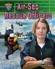 Air-Sea Rescue Officers (Police: Search & Rescue!) By Kevin Blake Cover Image