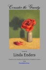 Consider the Gravity By Linda Enders Cover Image