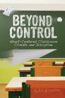 Beyond Control: Heart-Centered Classroom Climate and Discipline By Alan Bandstra, Joseph Hoksbergen (Illustrator) Cover Image