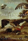 Pretensions to Empire: Notes on the Criminal Folly of the Bush Administration By Lewis H. Lapham Cover Image