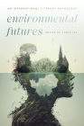 Environmental Futures: An International Literary Anthology Cover Image