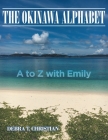 The Okinawa Alphabet: A to Z with Emily Cover Image
