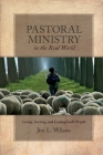 Pastoral Ministry in the Real World: Loving, Teaching, and Leading God's People Cover Image