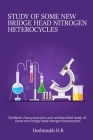 Synthesis characterization and antimicrobial study of some new bridge head nitrogen heterocycles By Deshmukh H. B. Cover Image