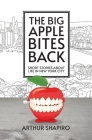 The Big Apple Bites Back: Short Stories About Life In New York City By Arthur Shapiro Cover Image