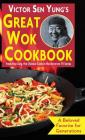 Victor Sen Yung's Great Wok Cookbook: from Hop Sing, the Chinese Cook in the Bonanza TV Series By Victor Sen Yung Cover Image