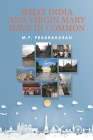 What India and Virgin Mary Have In Common By M. P. Prabhakaran Cover Image