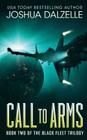 Call to Arms: Black Fleet Trilogy, Book 2 By Joshua Dalzelle Cover Image