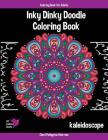 Inky Dinky Doodle Coloring Book - Kaleidoscope - Coloring Book for Adults & Kids!: Mandalas, Snowflakes, Flowers, and Star Designs By Cheri Pellegrino Khorram Cover Image