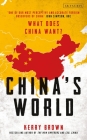 China's World: The Foreign Policy of the World's Newest Superpower By Kerry Brown Cover Image
